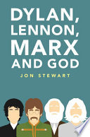 Dylan, Lennon, Marx and God /