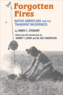 Forgotten fires : Native Americans and the transient wilderness /