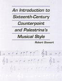 An introduction to sixteenth-century counterpoint and Palestrina's musical style /