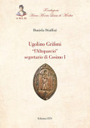 Ugolino Grifoni, "l'Altopascio" segretario di Cosimo I /