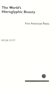 The world's hieroglyphic beauty : five American poets /