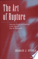 The art of rupture : narrative desire and duplicity in the tales of Guy de Maupassant /