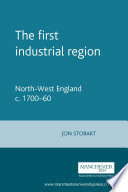 The first industrial region : North-west England, c.1700-60 /