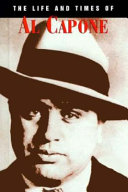 The life and times of Al Capone /
