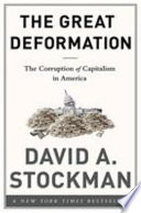 THE GREAT DEFORMATION : THE CORRUPTION OF CAPITALISM IN AMERICA /