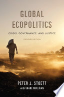 Global ecopolitics : crisis, governance, and justice /