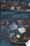 The adventure of weak theology : reading the work of John D. Caputo through biographies and events /
