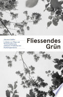 Fliessendes Grün : Leitfaden zur Pflege und Wiederbepflanzung städtischer Freiflächen der Nachkriegsmoderne /