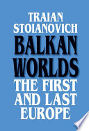 Balkan worlds : the first and last Europe /