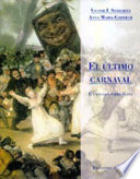 El último carnaval : un ensayo sobre Goya /