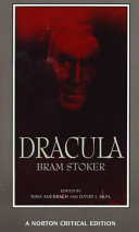 Dracula : authoritative text, backgrounds, reviews and reactions, dramatic and film variations, criticism /