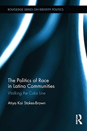 Politics of Race in Latino Communities : Walking the Color Line.