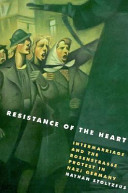 Resistance of the heart : intermarriage and the Rosenstrasse protest in Nazi Germany /