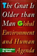 The gnat is older than man : global environment and human agenda /