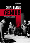 Shattered genius : the decline and fall of the German general staff in World War II /