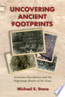 Uncovering ancient footprints : Armenian inscriptions and the pilgrimage routes of the Sinai /