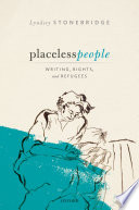 Placeless people : writing, rights, and refugees /