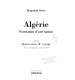 Algérie, formation d'une nation : suivi de, Impressions de voyage : notes et photographies, printemps 1998 /