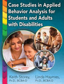 Case studies in applied behavior analysis for students and adults with disabilities /