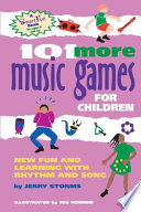 101 more music games for children : new fun and learning with rhythm and song /