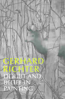 Gerhard Richter : doubt and belief in painting /