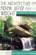 The architecture of Frank Lloyd Wright : a complete catalog /