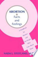 Abortion : facts and feelings : a handbook for women and the people who care about them /