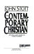 The contemporary Christian : applying God's word to today's world /