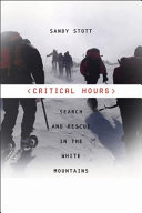 Critical hours : search and rescue in the White Mountains /