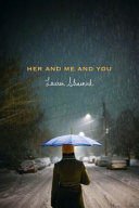 Her and me and you /