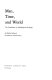 Man, time, and world : two contributions to anthropological psychology /