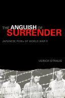The anguish of surrender : Japanese POW's of World War II /