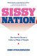Sissy nation : how America became a nation of wimps and stoopits /