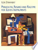 Pribaoutki ; Renard ; and, Ragtime : for eleven instruments /