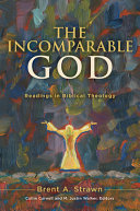 The incomparable God : readings in biblical theology /