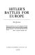 Hitler's battles for Europe /
