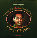 Learning about justice from the life of César Chávez /