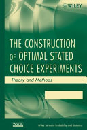 The construction of optimal stated choice experiments : theory and methods /