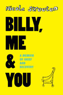 Billy, me & you : a memoir of grief and recovery /