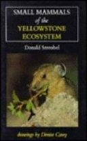 Small mammals of the Yellowstone ecosystem /