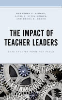 The impact of teacher leaders : case studies from the field /