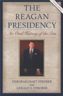 The Reagan presidency : an oral history of the era /