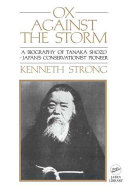 Ox against the storm : a biography of Tanaka Shozo - Japan's conservationist pioneer /