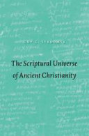 The scriptural universe of ancient Christianity /
