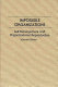 Impossible organizations : self-management and organizational reproduction /