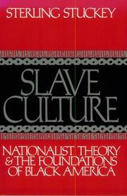 Slave culture : nationalist theory and the foundations of Black America /