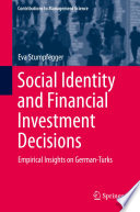 Social identity and financial investment decisions : empirical insights on German-Turks /