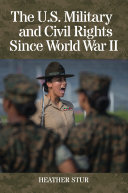 The U.S. Military and Civil Rights Since World War II /