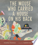 The mouse who carried a house on his back /