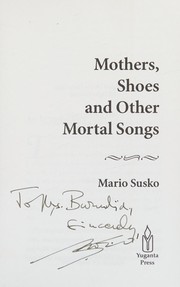 Mothers, shoes and other mortal songs /